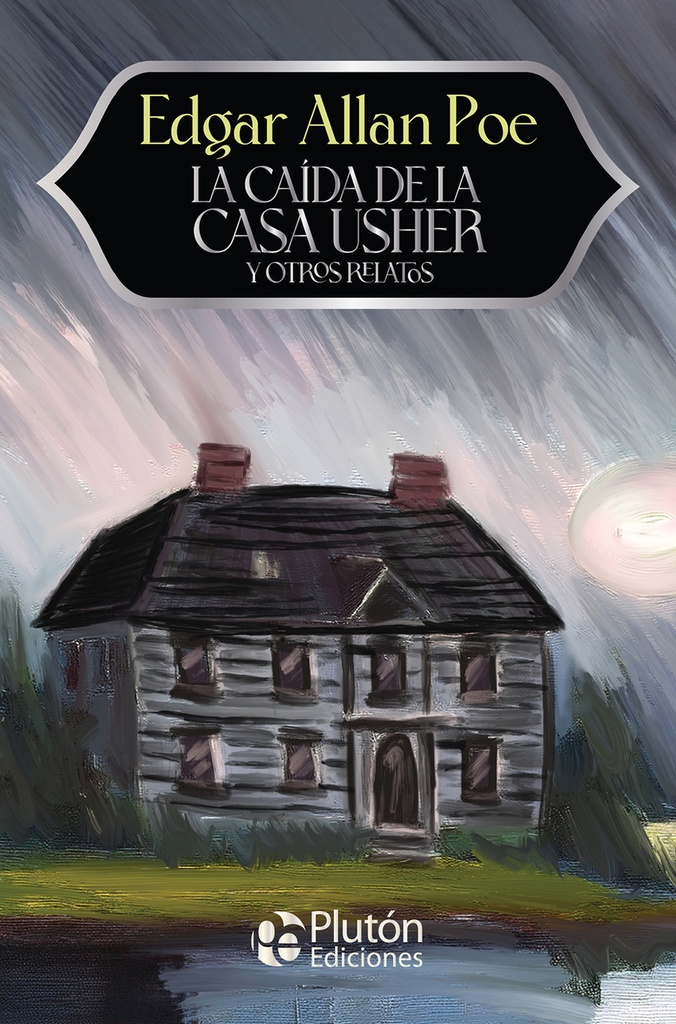 LA CAÍDA DE LA CASA USHER Y OTROS RELATOS