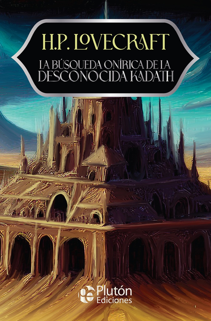 LA BÚSQUEDA ONÍRICA DE LA DESCONOCIDA KADATH