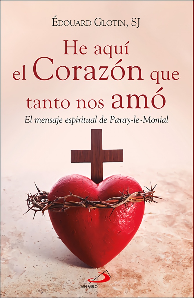 HE AQUÍ EL CORAZÓN QUE TANTO NOS AMÓ
