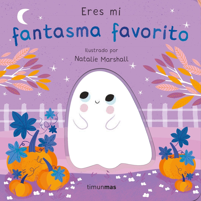 Eres mi fantasma favorito. Libro de cartón con troqueles