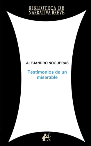 TESTIMONIOS DE UN MISERABLE