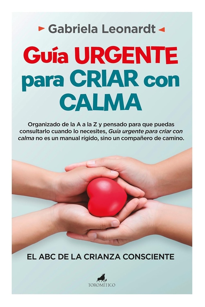 GUÍA URGENTE PARA CRIAR CON CALMA