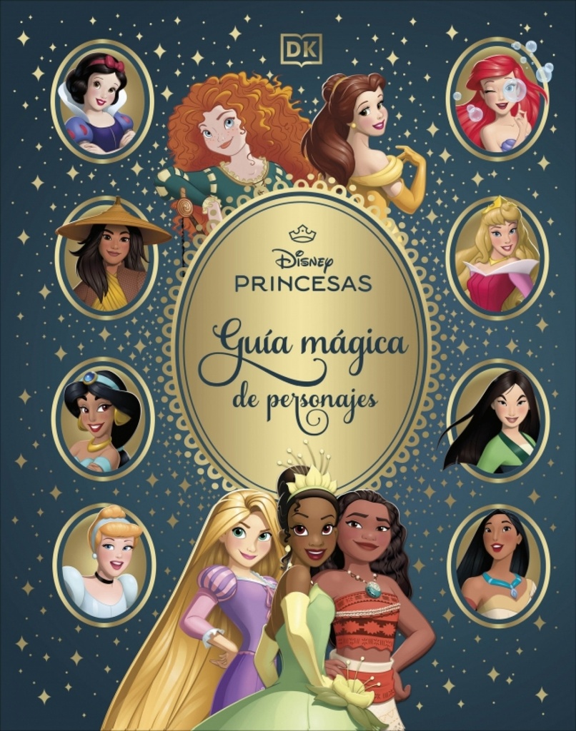 Disney Princesas. Guía mágica de personajes