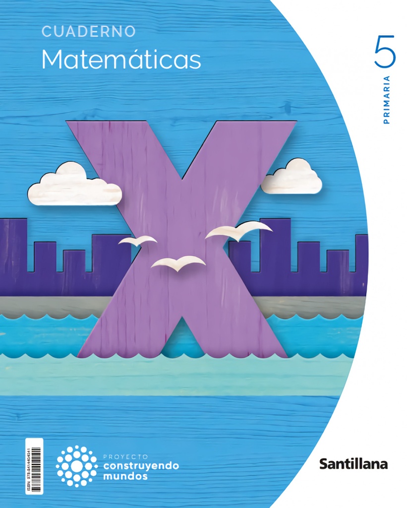 CUADERNO MATEMÁTICAS 1-5ºPRIMARIA. CONSTRUYENDO MUNDOS 2023