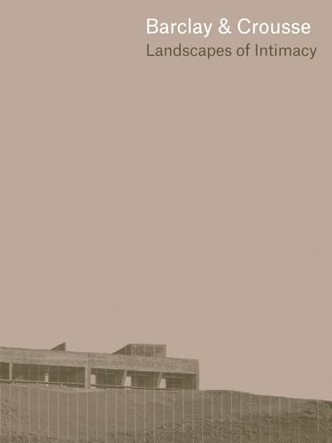 (I).BARCLAY &amp;CROUSSE:LANDSCAPES OF INTIMACY