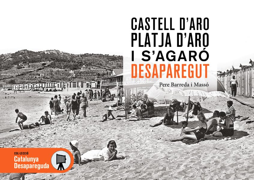 CASTELL D'ARO, PLATJA D'ARO I S'AGARÓ DESAPAREGUTS