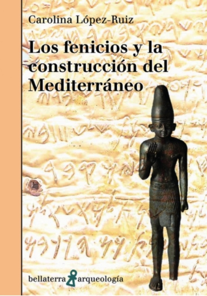 FENICIOS Y LA CONSTRUCCIÓN DEL MEDITERRANEO, LOS