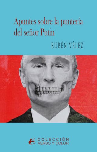 APUNTES SOBRE LA PUNTERÍA DEL SEÑOR PUTIN