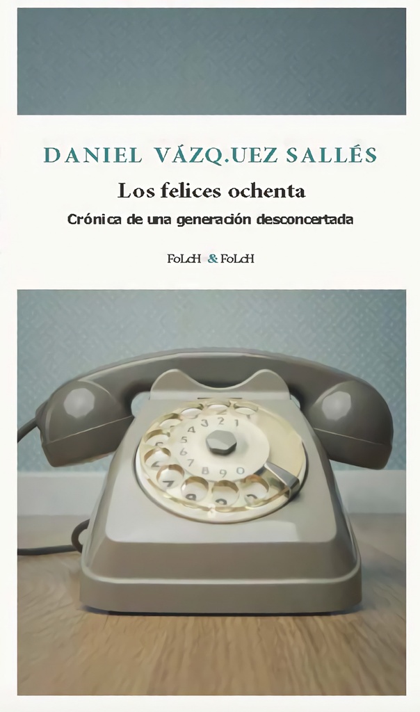 Los felices ochenta