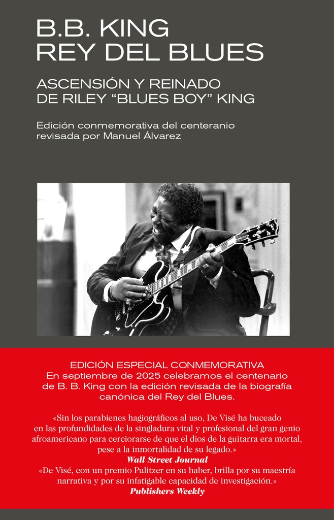 B. B. KING: REY DEL BLUES (EDICIÓN REVISADA CONMEMORATIVA)