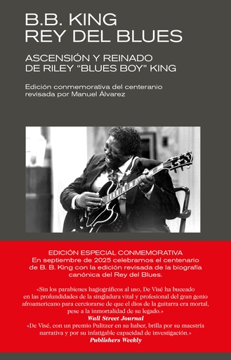 B. B. KING: REY DEL BLUES (EDICIÓN REVISADA CONMEMORATIVA)