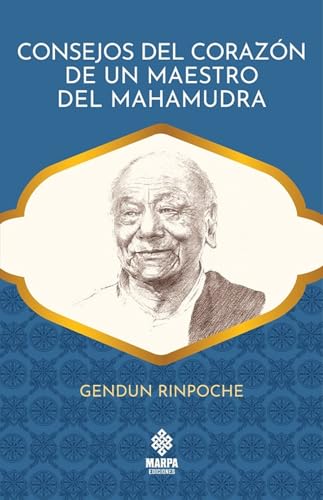 CONSEJOS DEL CORAZON DE UN MAESTRO DEL MAHAMUDRA