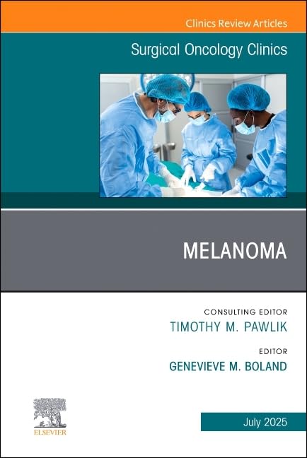 MELANOMA ISSUE SURGICAL ONCOLOGY CLINICS VOL.34-3