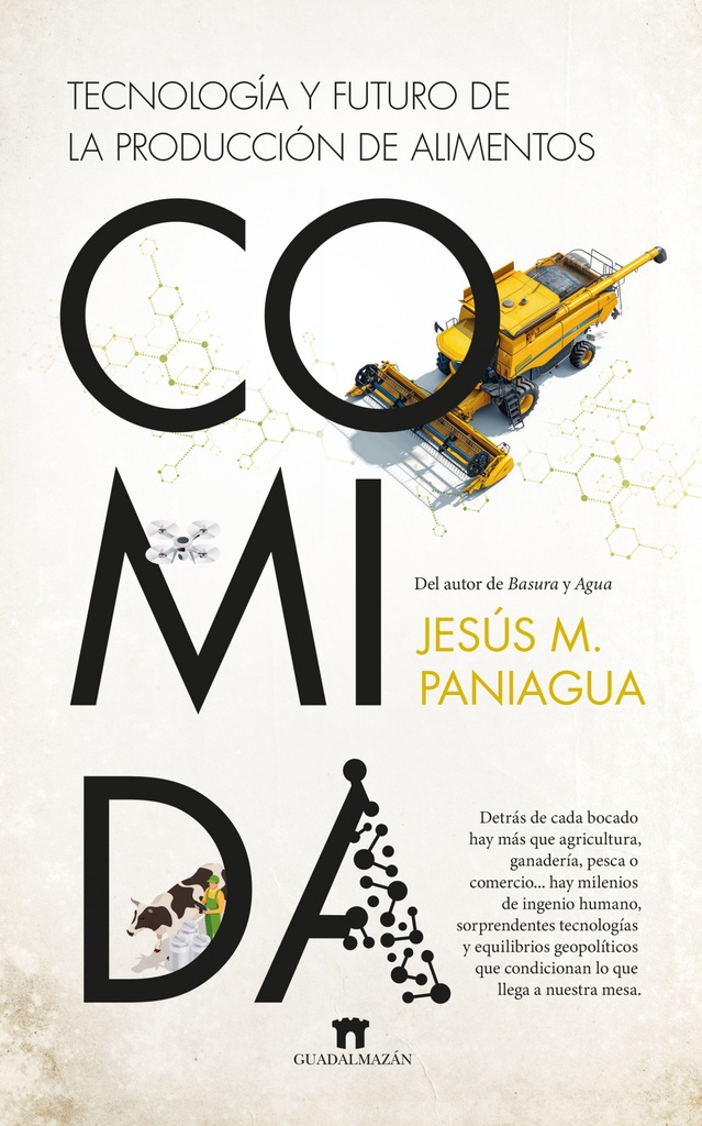 COMIDA. HISTORIA Y FUTURO DE LA PRODUCCIÓN DE ALIMENTOS