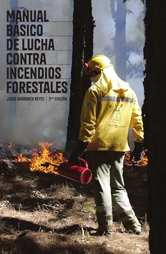 MANUAL BÁSICO DE LUCHA CONTRA INCENDIOS FORESTALES 3ª EDICIÓN