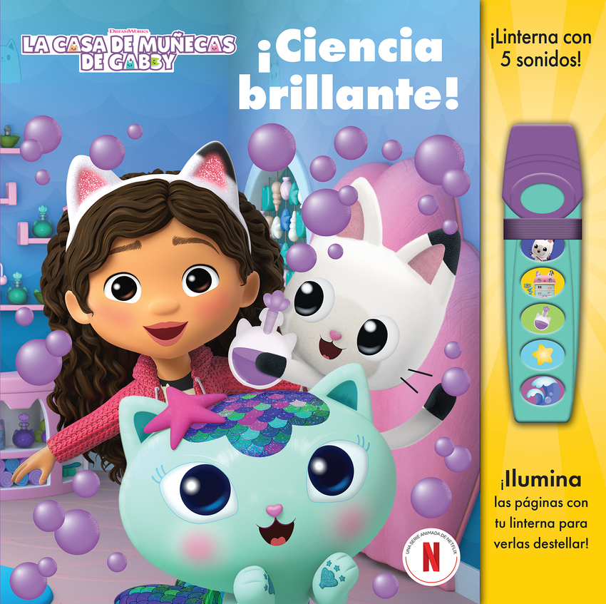 CIENCIA BRILLANTE. LA CASA DE MUÑECAS DE GABBY. LIBRO CON LINTERNA.