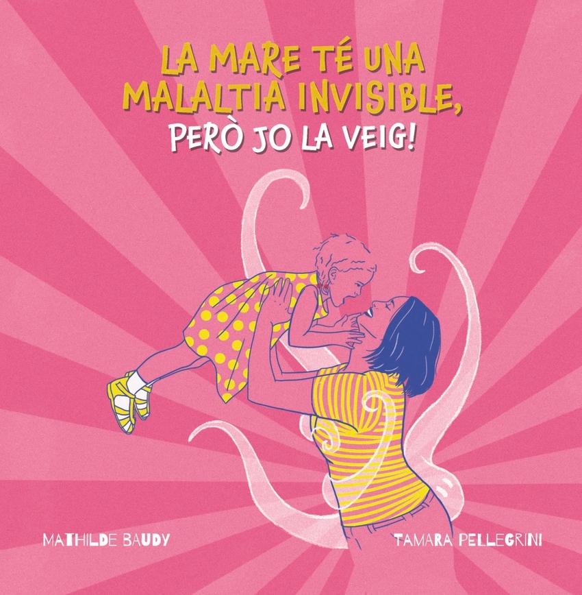 La mare té una malaltia invisible, peró jo la veig!