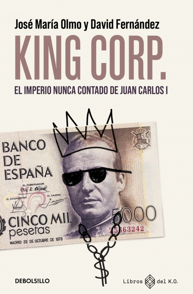 King Corp. El imperio nunca contado de Juan Carlos I.