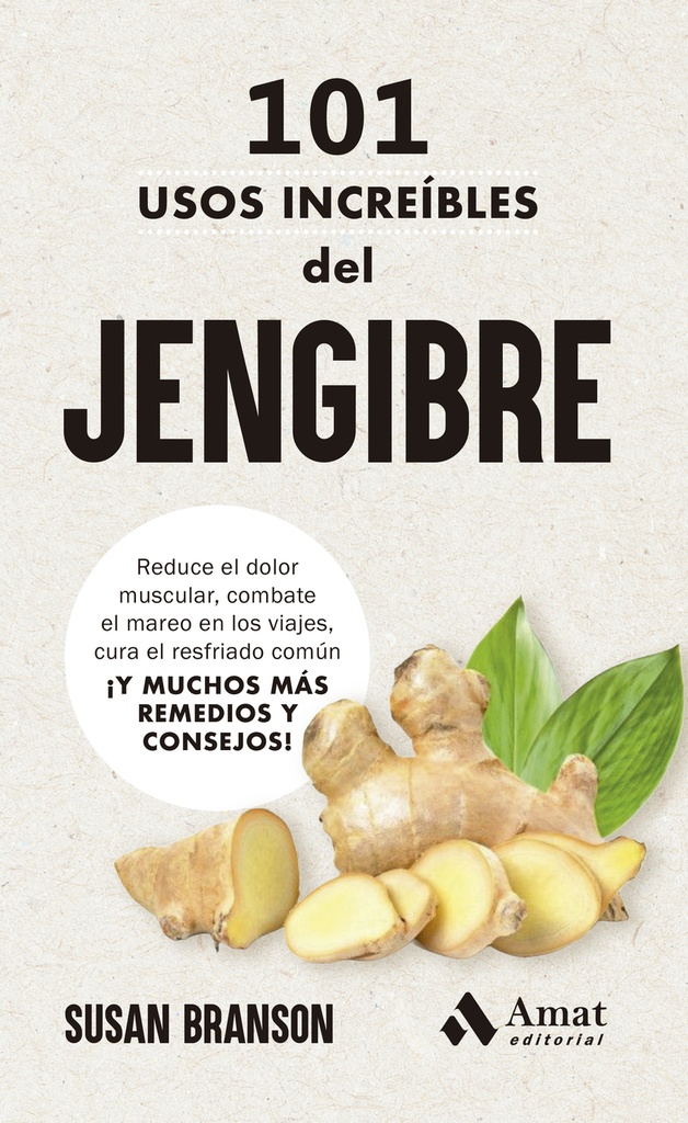 101 usos increíbles del jengibre
