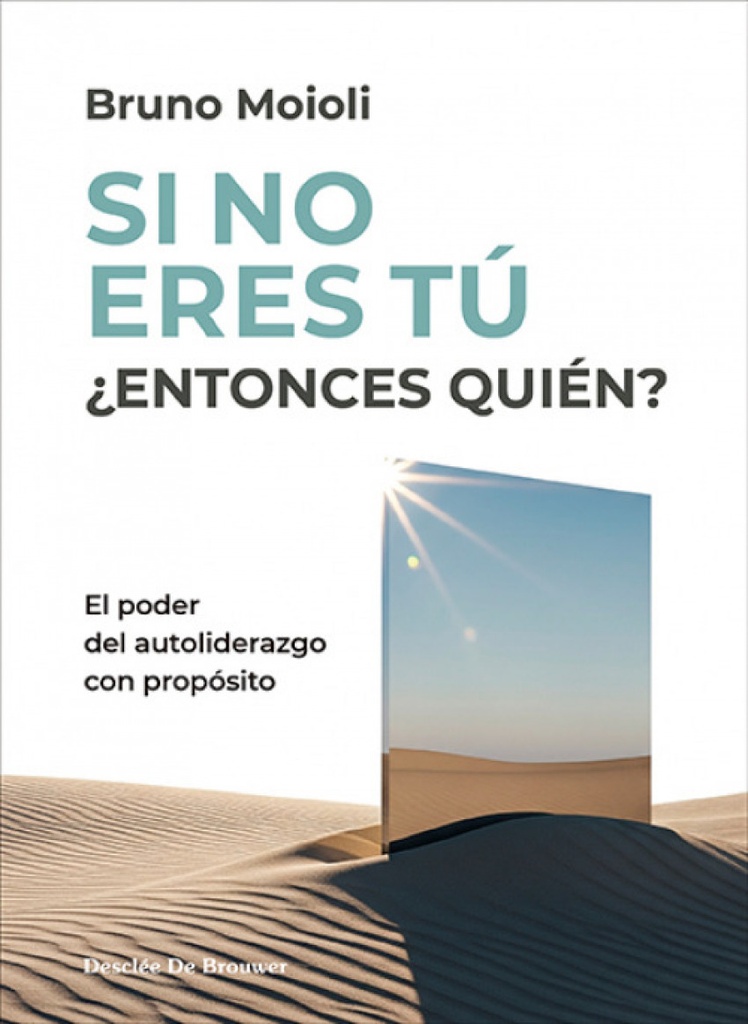 Si no eres tu, ¿entonces quien?:el poder del autoliderazgo