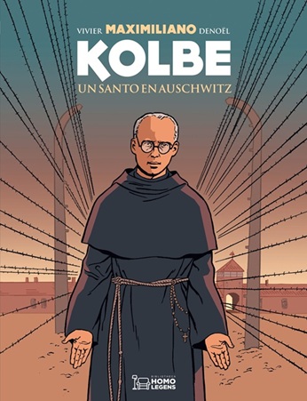 Maximiliano Kolbe. Un santo en Auschwitz