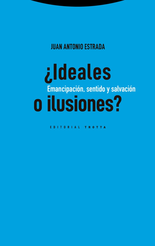 ¿Ideales o ilusiones?