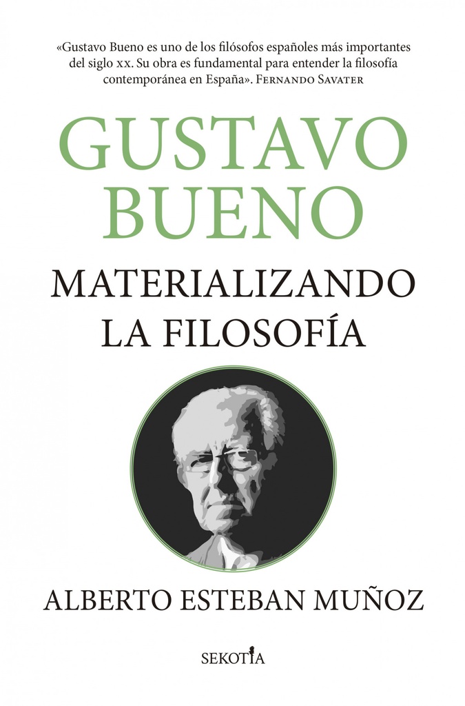 GUSTAVO BUENO, MATERIALIZANDO LA FILOSOFÍA