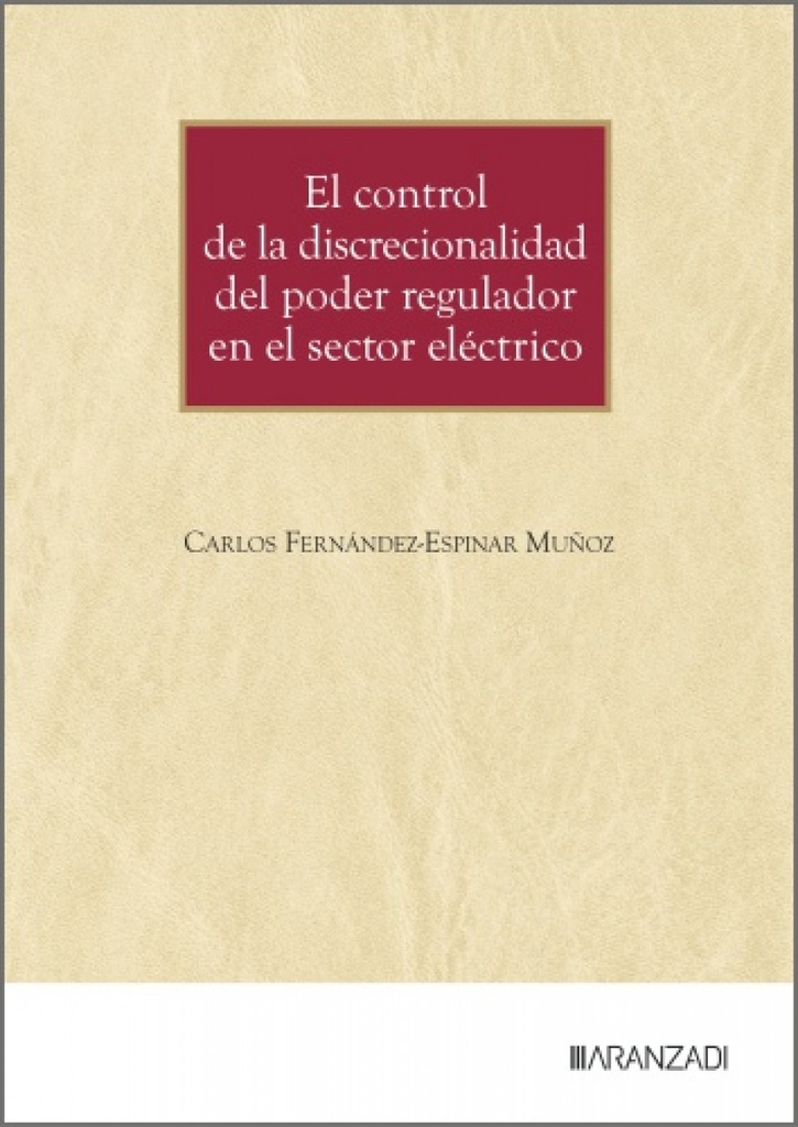 El control de la discrecionalidad del poder regulador en el sector eléctrico