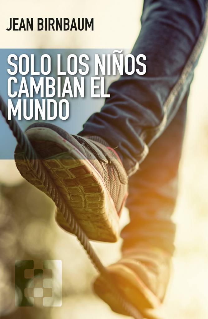 SOLO LOS NIÑOS CAMBIAN EL MUNDO