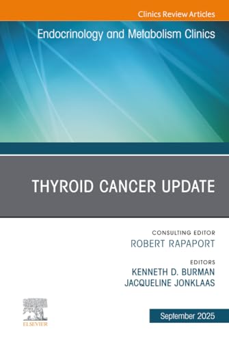 Thyroid Cancer Update, An Issue of Endocrinology