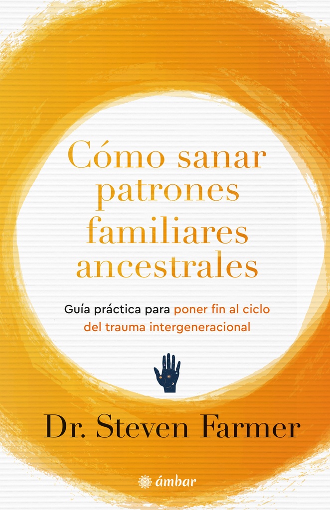 CÓMO SANAR PATRONES ANCESTRALES FAMILIARES