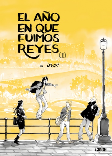 El año en que fuimos Reyes. Tomo 1