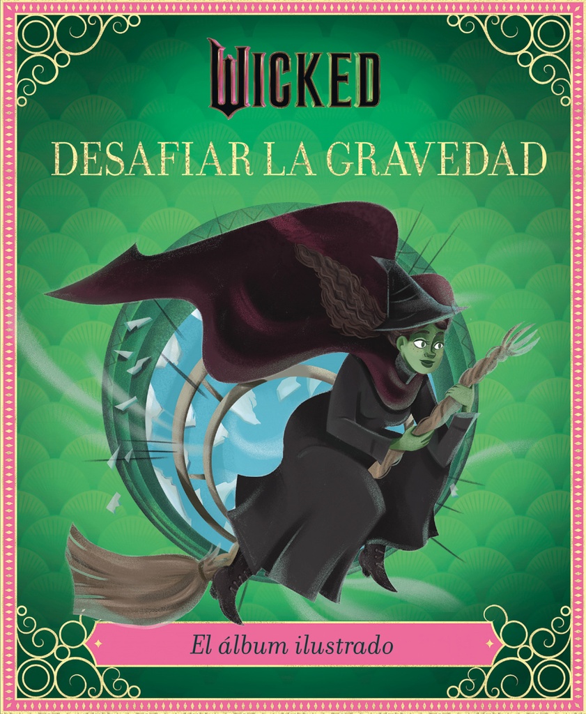 Wicked: Desafiar la gravedad