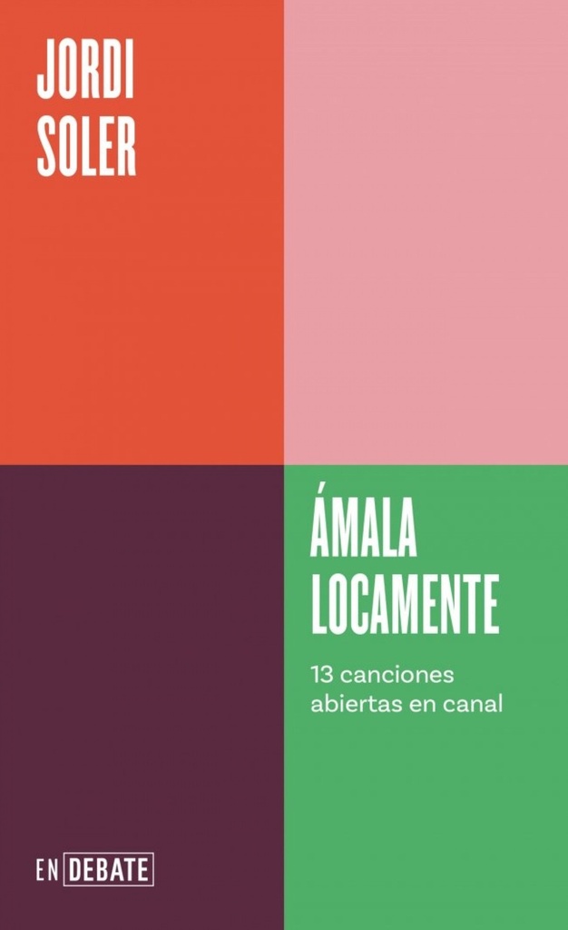 Ámala locamente (Serie ENDEBATE)