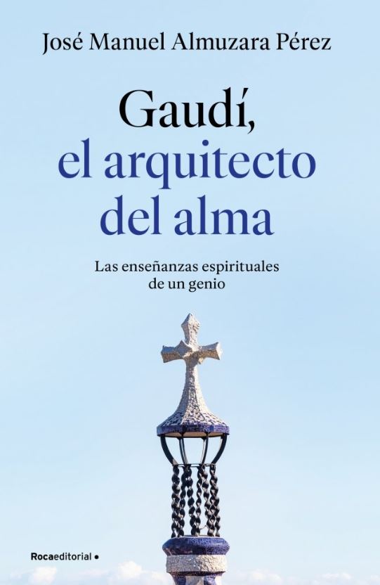 Gaudí: el arquitecto del alma