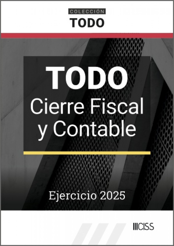 TODO CIERRE FISCAL Y CONTABLE. EJERCICIO 2025