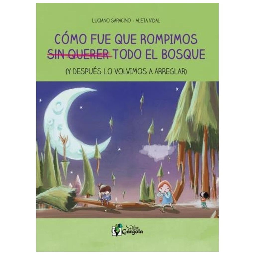 Cómo fue que rompimos sin querer todo el bosque