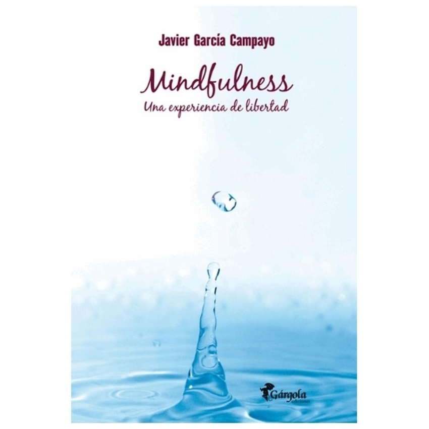 Mindfulness. Una experiencia de libertad