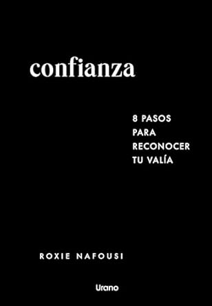 Confianza: 8 pasos para reconocer tu valía