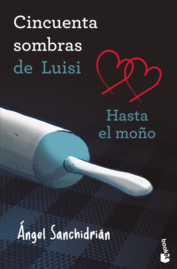 50 sombras de Luisi. Hasta el moño