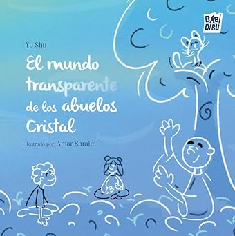 MUNDO TRANSPARENTE DE LOS ABUELOS CRISTAL, EL