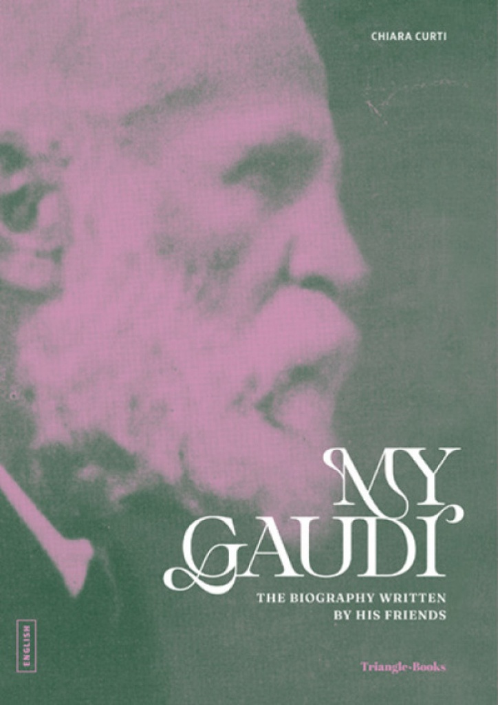 My Gaudí. The biography written by his friends