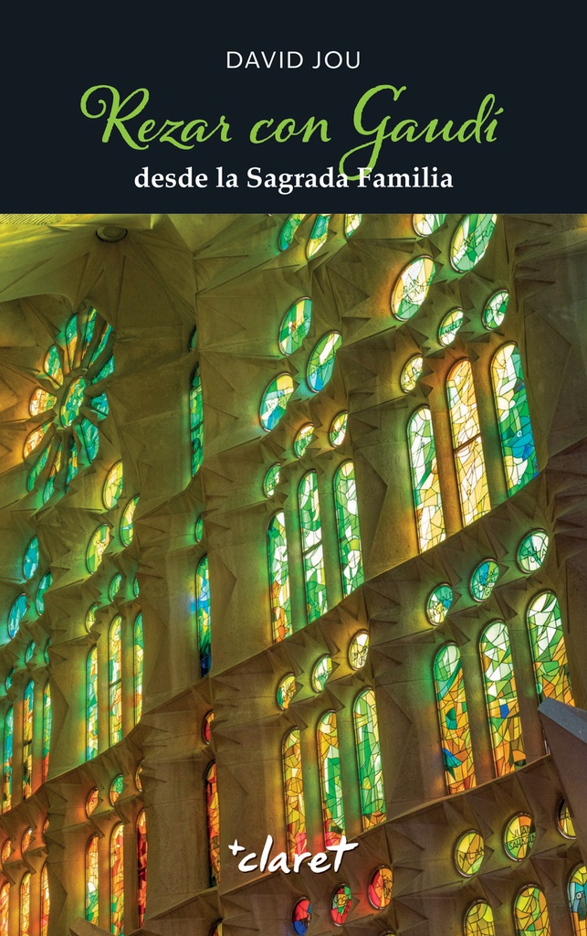 Rezar con Gaudí desde la Sagrada Familia
