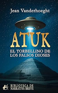 Atuk:el torbellino de los falsos dioses
