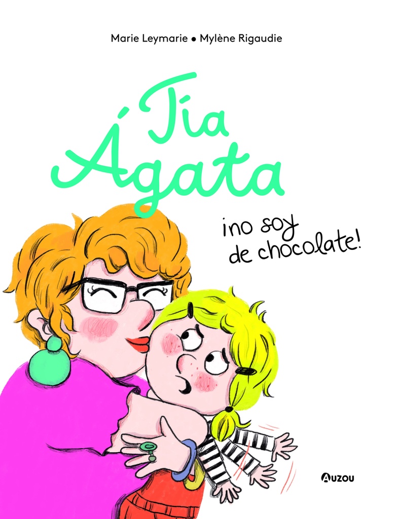 Tía Ágata, no soy de chocolate