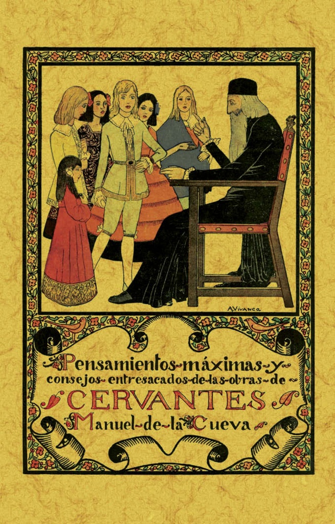 PENSAMIENTOS, MAXIMAS Y CONSEJOS ENTRESACADOS DE LAS OBRAS DE CERVANTES.