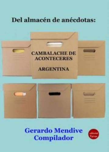 Del almacén de anécdotas:Cambalache de aconteceres Argentina