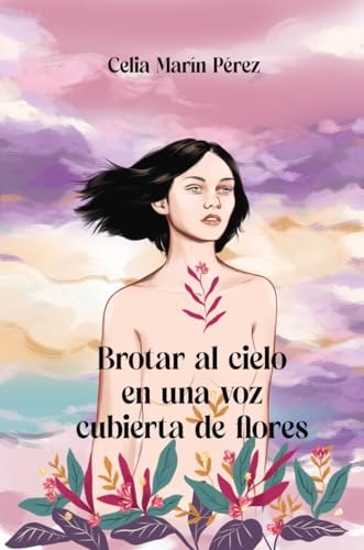 Brotar al cielo en una voz cubierta de flores