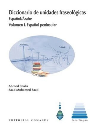 DICCIONARIO DE UNIDADES FRASEOLOGICAS. VOL.I. ESPAÑOL PENINSULAR.