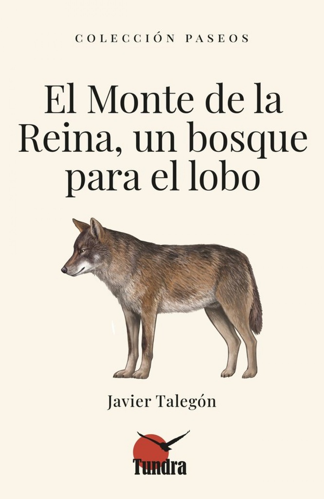 EL MONTE DE LA REINA, UN BOSQUE PARA EL LOBO